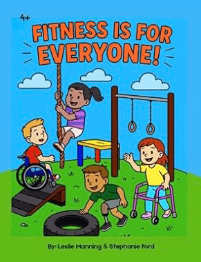 Fitness is for Everyone: A Children’s Book by Leslie Manning &amp; Stephanie Ford