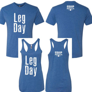 Blue T-Shirt and Tanks with Leg Day Printed in white and Equip Products on the back collar