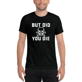 Man wearing a black tank top that states But Did You Die