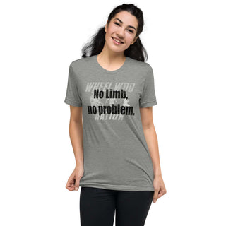 Grey T-Shirt that states "No Limb No Problem" in black with a white image ghosted in the background