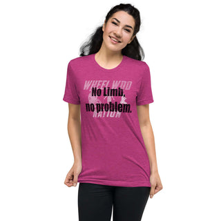 Pink T-Shirt that states "No Limb No Problem" in black with a white image ghosted in the background